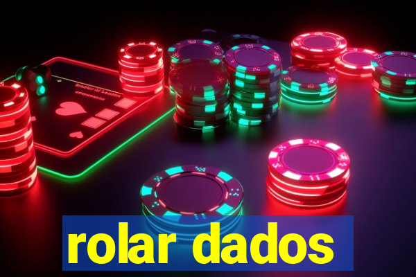 rolar dados